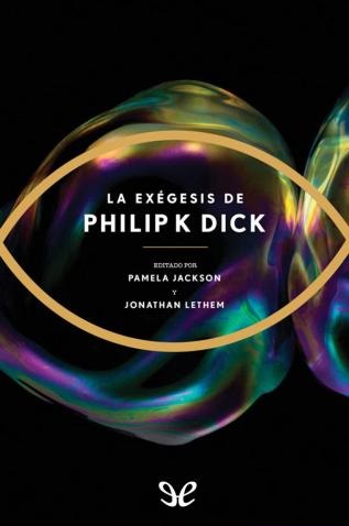 La Exegesis &ndash; Philip K. Dick
