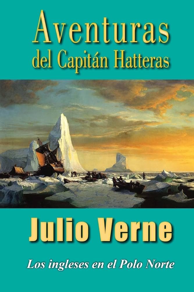 Las aventuras del capitán Hatteras - Julio Verne 13 Las aventuras del capitán Hatteras